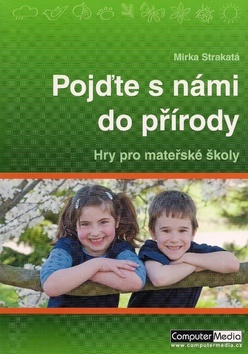 Pojďte s námi do přírody - Mirka Strakatá,neuvedený