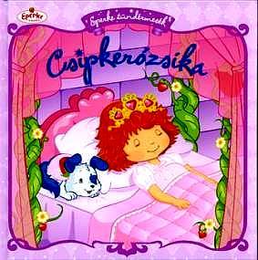 Csipkerózsika - Eperke tündérmesék