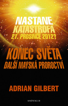 Konec světa - Další mayská proroctví