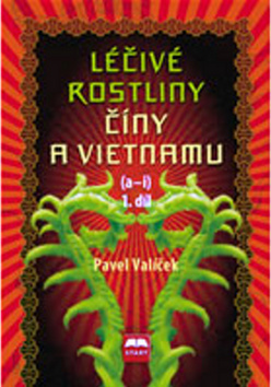 Léčivé rostliny Číny a Vietnamu - Pavel Valíček