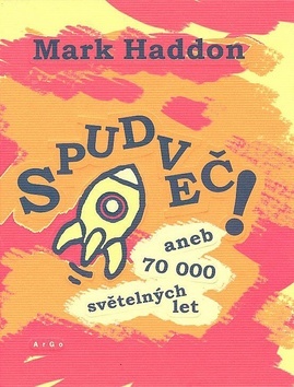 Kniha Spudveč! aneb 70 000 světelných let - Mark Haddon