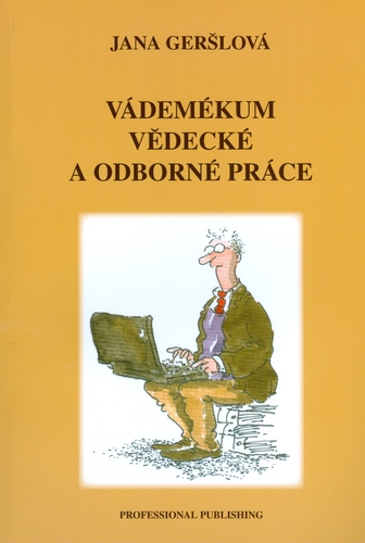 Kniha Vádemékum vědecké a odborné práce - Jana Geršlová,Vladimír Renčík