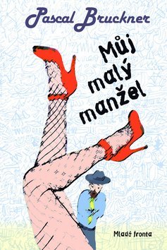 Kniha Můj malý manžel - Pascal Bruckner,Dana Melanová