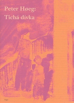 Tichá dívka - Peter Hoeg,Darja Čančíková,Helena Březinová,Alexandra Švolíková