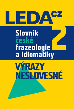 Kniha Slovník české frazeologie a idiomatiky 2 – Výrazy neslovesné