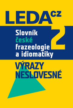 Slovník české frazeologie a idiomatiky 2 - Kolektív autorov