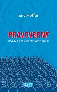 Pravoverný - Eric Hoffer,Denisa Škodová