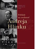 Pohľady na osobnosť Andreja Hlinku