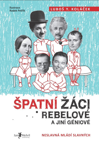 Špatní žáci, rebelové a jiní géniové