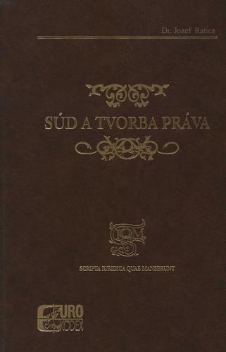 Súd a tvorba práva - Jozef Ratica