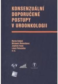 Kniha Konsenzuální doporučené postupy v uroonkologii - Jindřich Fínek,Michaela Matoušková,Marko Babjuk