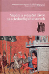 Všední a sváteční život na středověkých dvorech