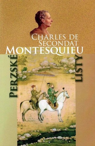 Perzské listy - Charles de Secondat Montesquieu,Anton Vantuch,Natália Petranská-Rolková,Viera Švenková
