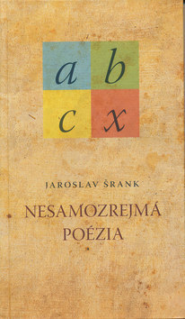 Kniha Nesamozrejmá poézia - Jaroslav Šrank