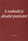 K svobodě je dlouhé putování