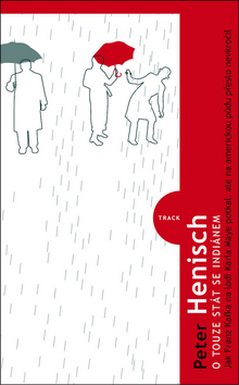 Kniha O touze stát se indiánem - Peter Henisch,Alena Nováková