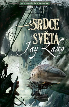 Kniha Srdce světa - Jay Lake,Andrea Peprlová