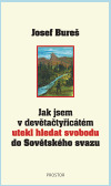 Jak jsem v devětačtyřicátém utekl hledat svobodu do Sovětského svazu