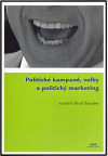 Politické kampaně, volby a politický marketing