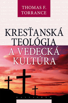 Kniha Kresťanská teológia a vedecká kultúra