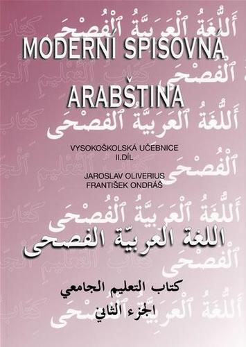 Moderní spisovná arabština II. - Jaroslav Oliverius,František Ondráš