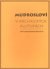 Kniha Mudrosloví v archaických kulturách