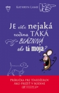Kniha Je ešte nejaká rodina taká bláznivá ako tá moja?