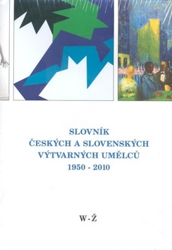 Slovník českých a slovenských výtvarných umělců 21. W-Ž