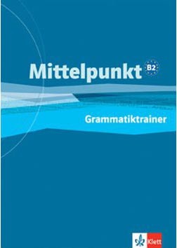 Mittelpunkt B2 Grammatiktrainer