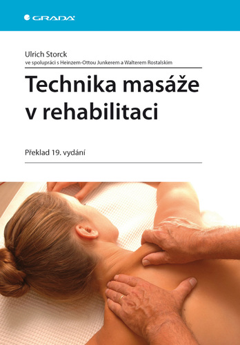 Technika masáže v rehabilitaci - překlad 19. vydání - Ulrich Storck