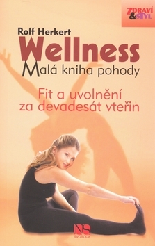 Kniha Wellness Malá kniha pohody - Rolf Herkert