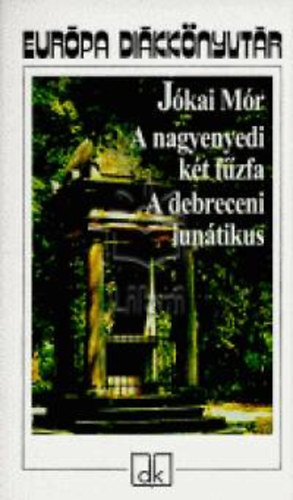 A nagyenyedi két fűzfa - A debreceni lunátikus