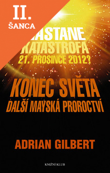Lacná kniha Konec světa - Další mayská proroctví