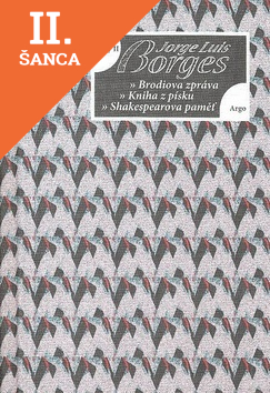 Lacná kniha Spisy II - Brodiova zpráva, Kniha z písku, Shakespearova paměť