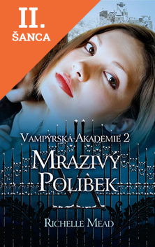 Lacná kniha Vampýrská akademie 2 - Mrazivý polibek