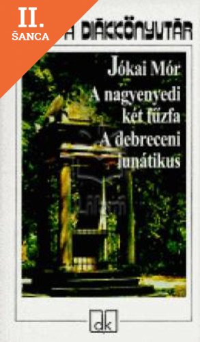 Lacná kniha A nagyenyedi két fűzfa - A debreceni lunátikus