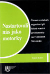 Nastartovali nás jako motorky