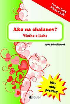 Ako na chalanov? - Všetko o láske