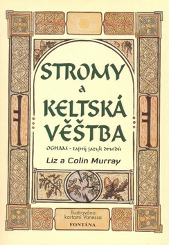 Stromy a keltská věštba - Colin Murray,Liz Murray,Jaroslava Karpíšková,Jaroslava Karpíšková