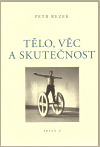 Tělo, věc a skutečnost