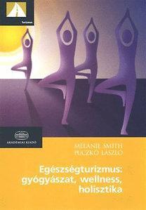 Egészségturizmus: gyógyászat, wellness, holisztika