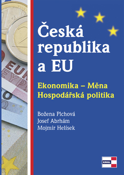 ČESKÁ REPUBLIKA A EU. Ekonomika - Měna - Hospodářská politika