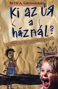 Ki az úr a háznál?