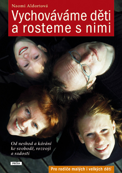 Kniha Vychováváme děti a rosteme s nimi - Od neshod a kárání ke svobodě, rozvoji a radosti