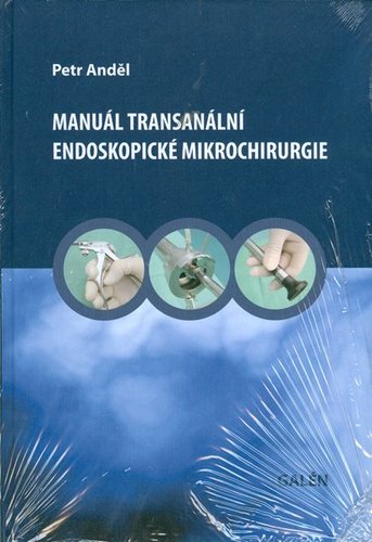Manuál transanální endoskopické mikrochirurgie - Anděl Petr