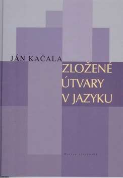 Kniha Zložené útvary v jazyku - Ján Kačala