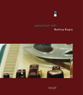 Kniha Bakelitový svět - Bořivoj Kopic
