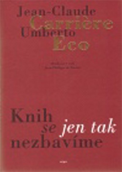 Kniha Knih se jen tak nezbavíme - Umberto Eco,Martin Svoboda,Dagmar Slavíkovská