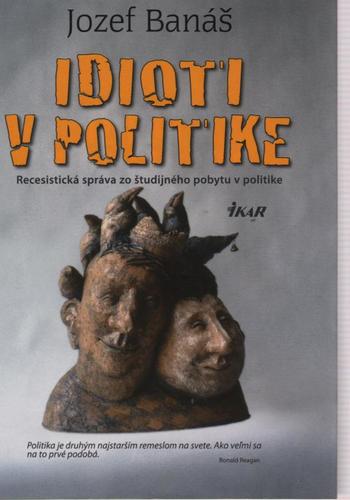 Idioti v politike, 2. vydanie - Jozef Banáš