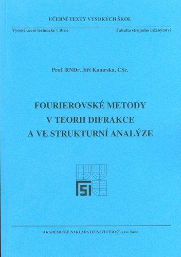 Fourierovské metody v teorii difrakce a ve strukturní analýze - Jiří Komrska
